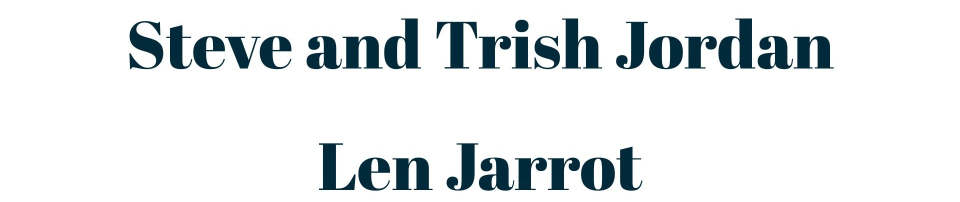 Sponsor: Steve and Trish Jordan, Len Jarrot
